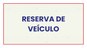 Reservas de veículo