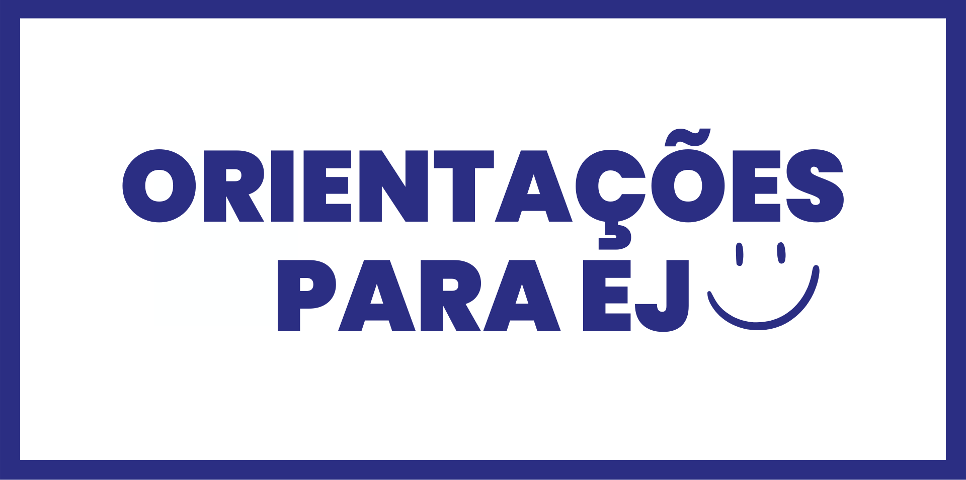 Orientações para EJ.png Orientações para EJ.png