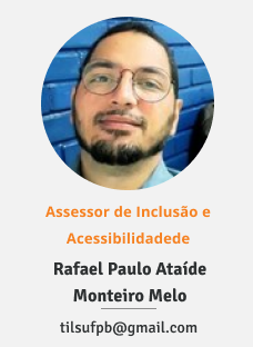 Foto do assessor de inclusão e acessibilidade Rafael Paulo Ataíde Monteiro Melo. E-mail: tilsufpb@gmail.com