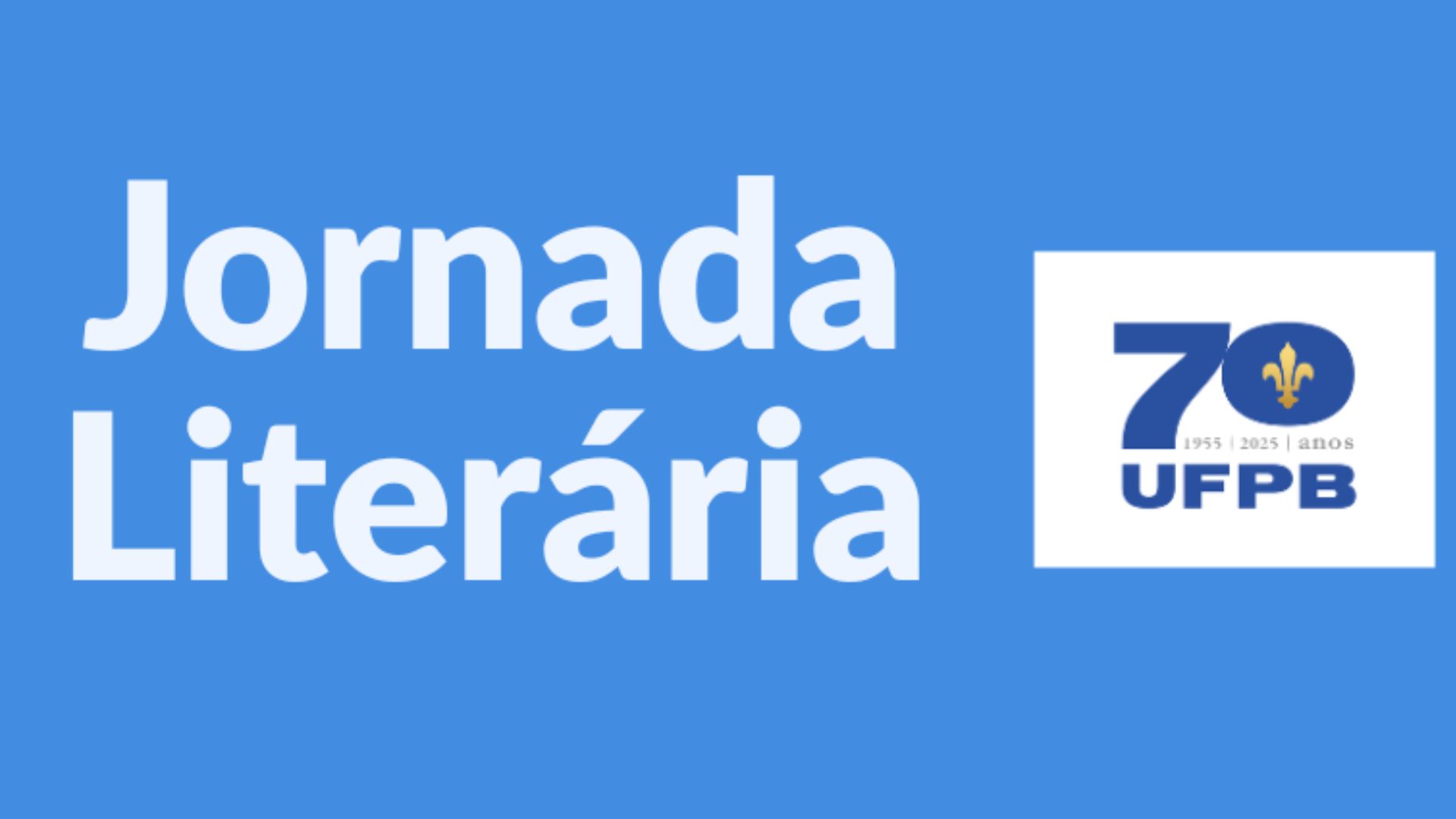 Literatura e criação marcam celebração dos 70 anos da UFPB no CCHLA Literatura e criação marcam celebração dos 70 anos da UFPB no CCHLA