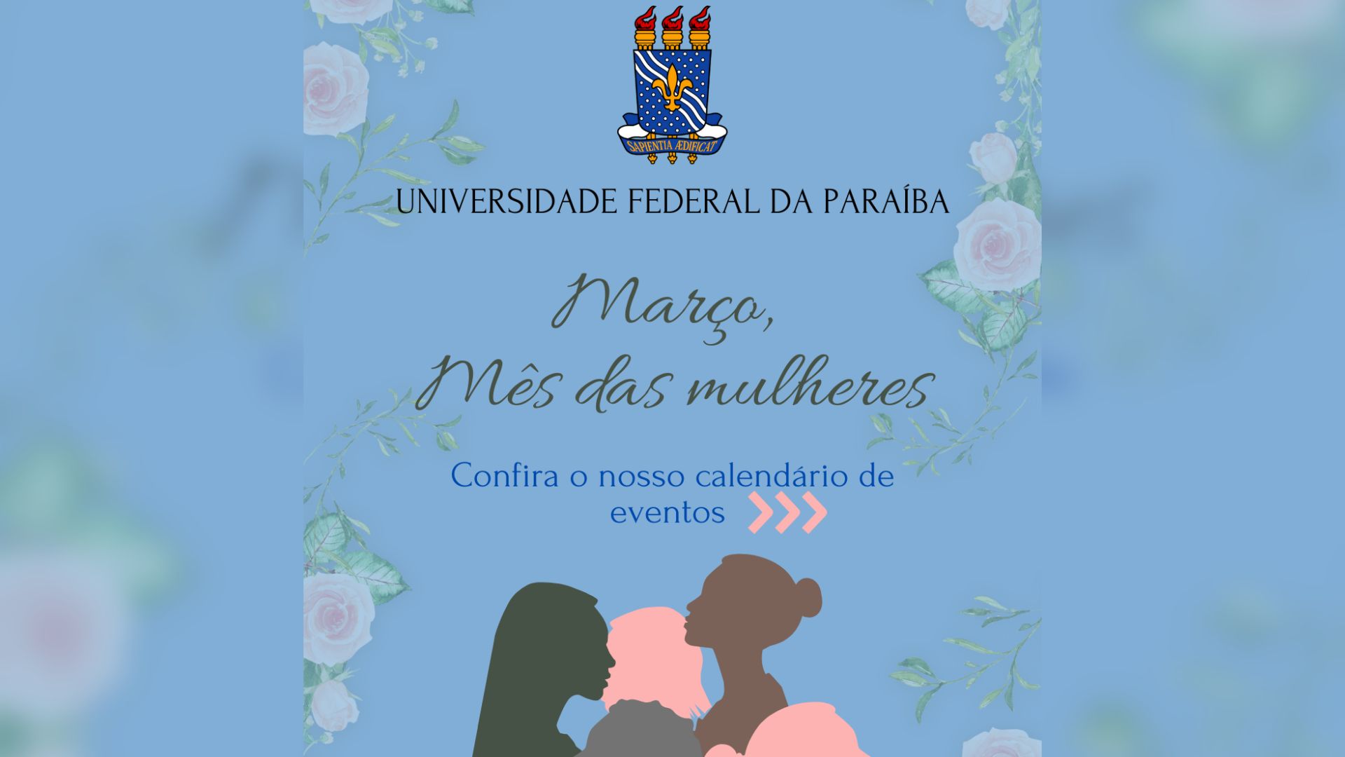 UFPB promove programação especial em celebração ao Mês da Mulher UFPB promove programação especial em celebração ao Mês da Mulher