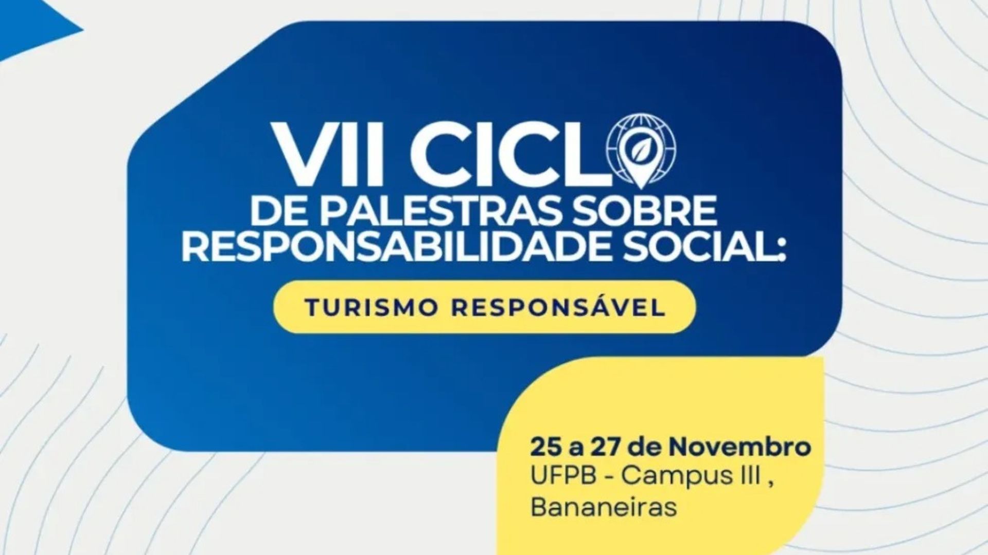 VII Ciclo de Palestras sobre Responsabilidade Social debate turismo responsável no Campus III da UFPB VII Ciclo de Palestras sobre Responsabilidade Social debate turismo responsável no Campus III da UFPB