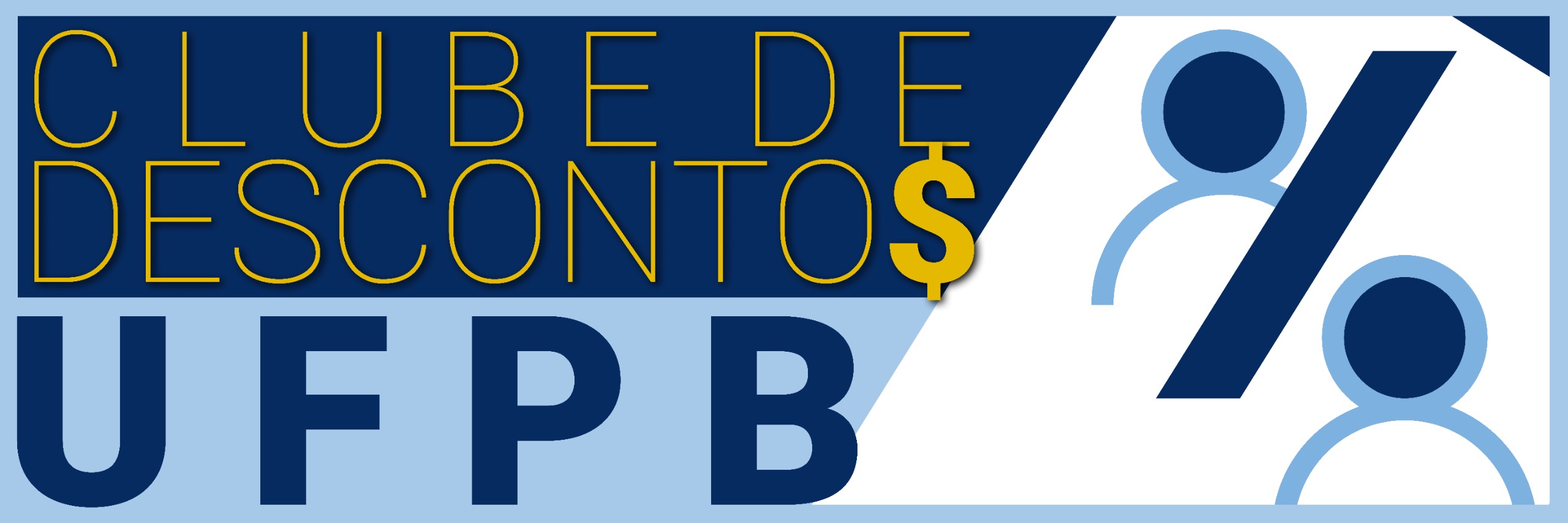 UFPB CRIA CLUBE DE DESCONTOS PARA SERVIDORES E LANÇA CHAMADA PÚBLICA PARA CREDENCIAR EMPRESAS E PESSOAS FÍSICAS Arte: Gustavo Ribeiro